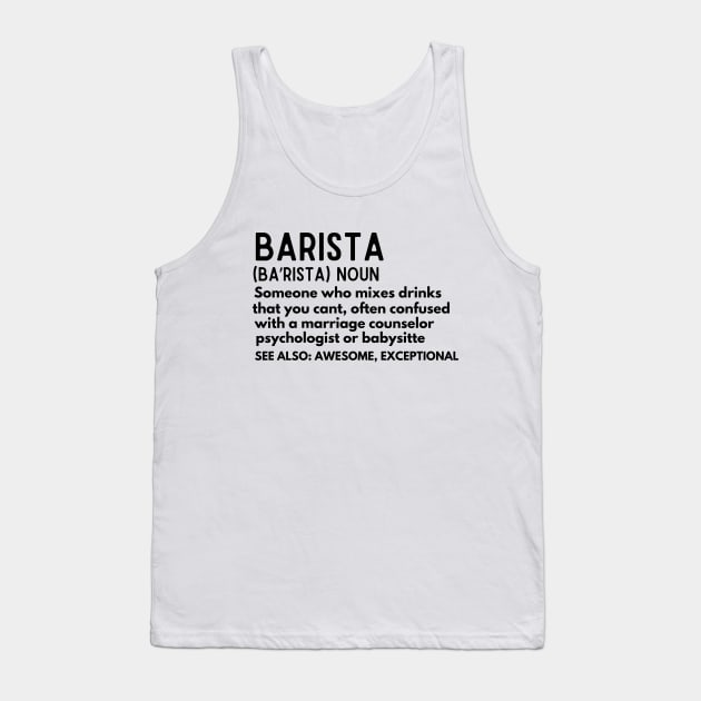 Coffee Humor - Baristas-Noun  Someone Who Mixes Drinks... - Barista Humor Definition Gift for Coffee Addicts Tank Top by KAVA-X